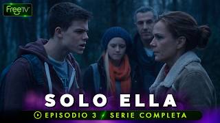 Solo Ella | Drama Familiar | Episodio 3 | Serie completa