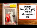 Lesson Learned Trying To Flip a Lebron James 2003 Topps Rookie Card PSA 9!