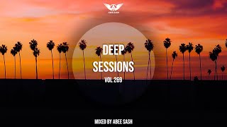 Deep Sessions - Vol 269 ★ The Best Of Vocal Deep House Music Mix 2023 By Abee Sash