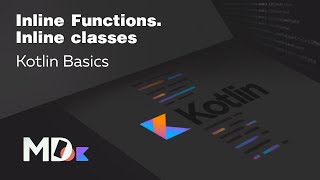 Kotlin. Inline Functions. Inline Classes [Ru, Kotlin] / Мобильный разработчик