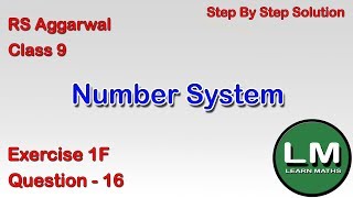 Number Systems | Class 9 Exercise 1F Question 16 | RS Aggarwal | Learn Maths