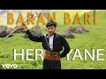 Capture de la vidéo Baran Bari - Her Yane (Official Musi̇c Video)