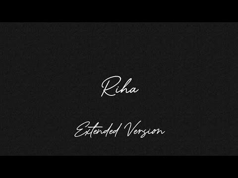 Riha | Extended Version | Anuv Jain
