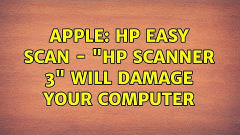 Apple: HP Easy Scan - "HP Scanner 3" will damage your computer (3 Solutions!!)