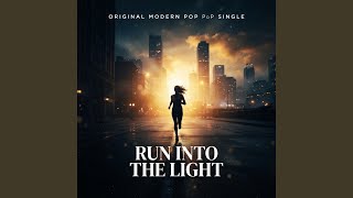 RUN INTO THE LIGHT
