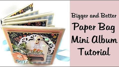 Paper Bag Mini Album Bigger and Better Polly
