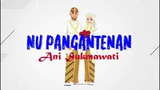 Nu Pangantenan - Ani Sukmawati