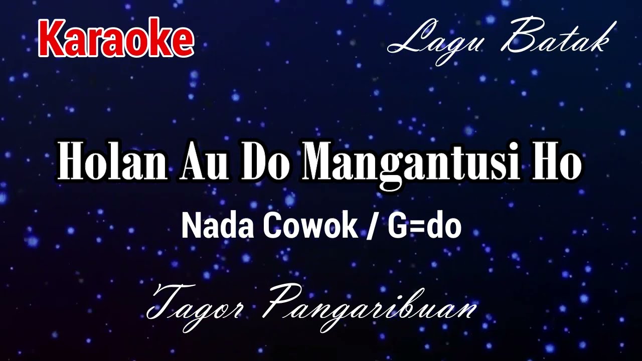 Karaoke : Holan au do mangantusi ho (nada cowok)