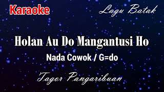 Karaoke : Holan au do mangantusi ho (nada cowok)