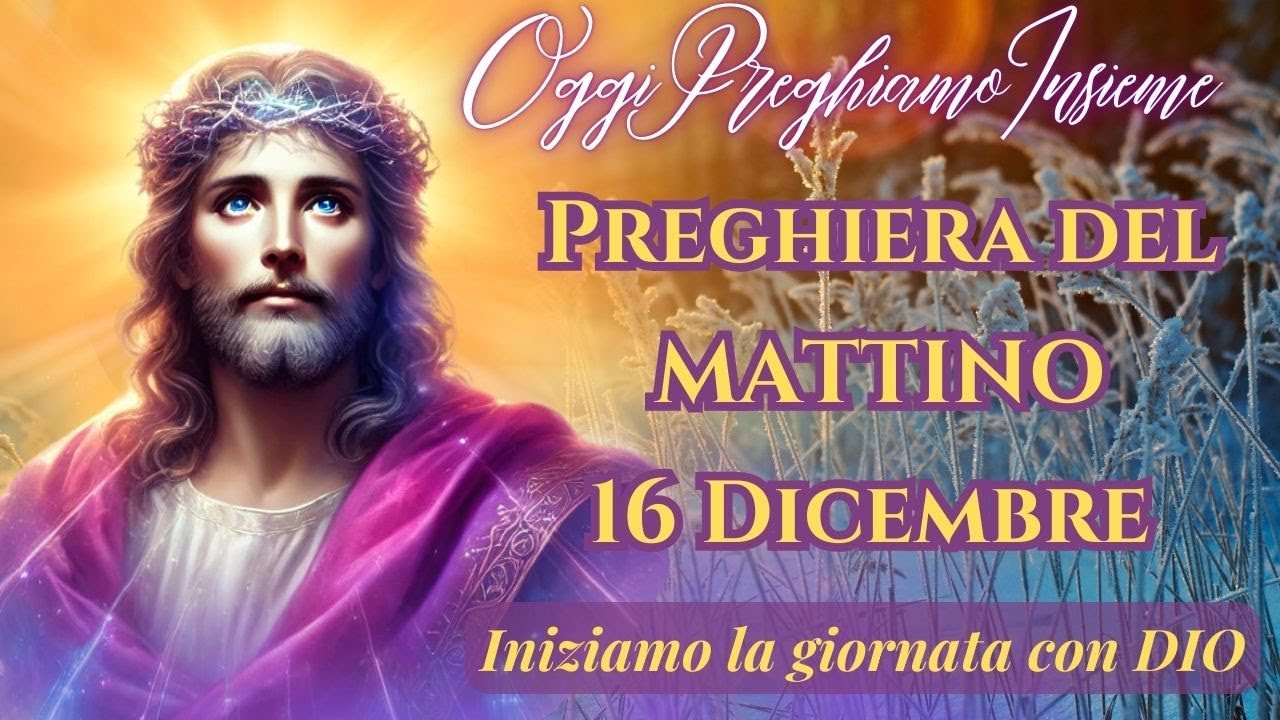 Preghiera del Mattino | Lodi 16 dicembre 2024 | III settimana di