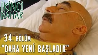 İkinci Bahar 34. Bölüm, Daha Yeni Başladık