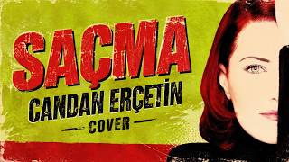 Candan Erçetin - Saçma (Cover)