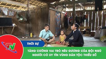Tăng cường vai trò nêu gương của đội ngũ người có uy tín vùng dân tộc thiểu số