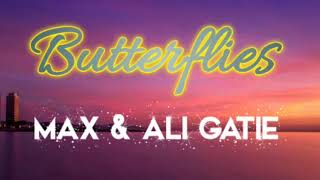 Max & Ali Gatie - Butterflies (Lyrics)