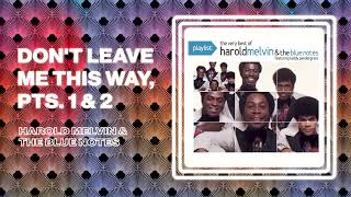 Harold Melvin & The Blue Notes - Don't Leave Me This Way, Pts. 1 & 2 (Official Audio)