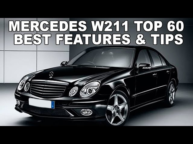 MERCEDES W211 Top 60 BEST FEATURES OPTIONS/ 60 TIPS Your Mercedes W211 that  YOU Might Not Know About 