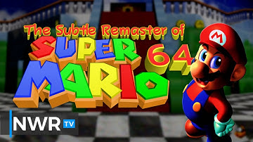 The Perfectly Subtle Remaster of Super Mario 64 in 3D All-Stars