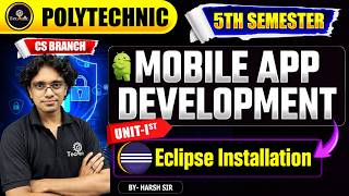 Mobile App Development Unit-1 Eclipse Installation | 5th Sem CS | Latest 2026-27 #bteup #astechnic