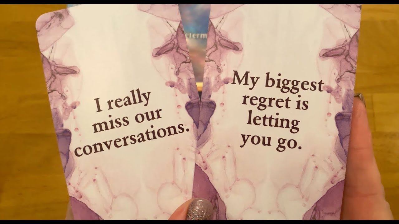 I REGRET LETTING YOU GO & I MISS YOU! CHANNELED MESSAGE CARD READING