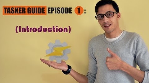 TASKER  guide EPISODE 1 (introduction)