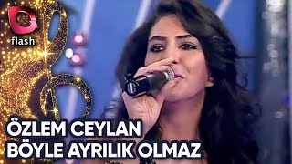 Özlem Ceylan - Böyle Ayrılık Olmaz