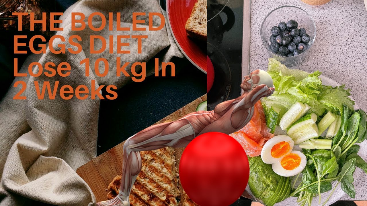 THE BOILED EGGS DIET Lose 10 kg In 2 Weeks!