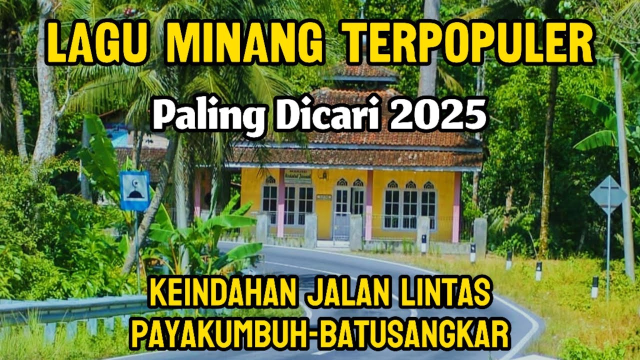 LAGU MINANG TERPOPULER TERBARU 2025 | PERJALANAN JALAN LINTAS PAYAKUMBUH-BATUSANGKAR