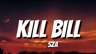 SZA - Kill Bill (Lyrics)