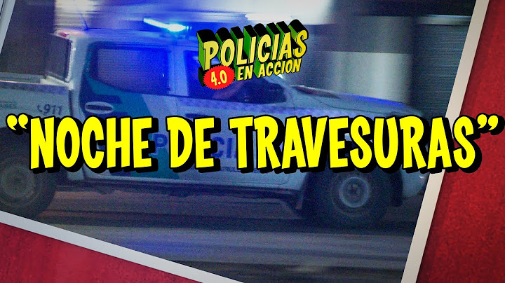 POLICÍAS EN ACCIÓN 2025 - "NOCHE DE TRAVESURAS"
