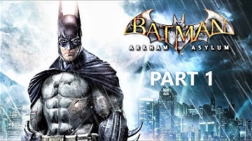 Batman Arkham Asylum Walkthrough Part 1 Intro PC 4K