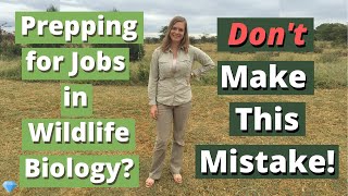 What I Wish I Knew BEFORE I Became a Wildlife Biologist