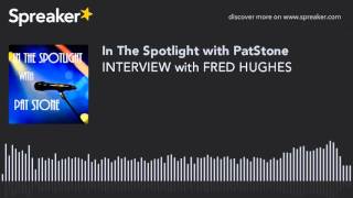 INTERVIEW with FRED HUGHES (part 1 of 3)