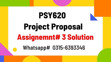 PSY620 Assignment 3 Project Proposal Solution #psy620