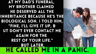 My Greedy  Brother Claimed All the Inheritance Because He's the Biological Son, But then...