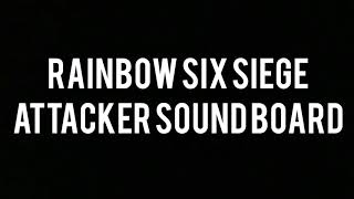 Rainbow Six Siege Attacker Sound Board Rainbow Six Siege Attacker Sound Board
