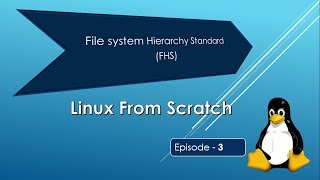 Filesystem Hierarchy Standard (FHS) | Linux From Scratch (for beginners) LFS-EP-03
