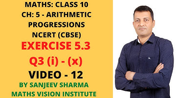 CLASS 10 : CHAPTER 5 (NCERT)- ARITHMETIC PROGRESSIONS:- Ex 5.3 : Q3 (i) - (x)