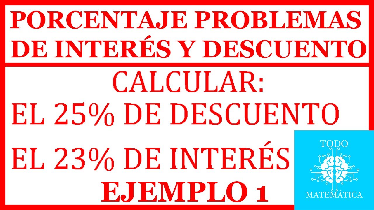 PORCENTAJE PROBLEMAS de INTERÉS y DESCUENTO (EJEMPLO 1) - YouTube
