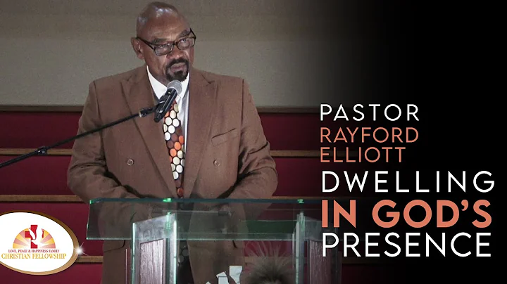 Pastor Rayford Elliott | Dwelling in Gods Presence
