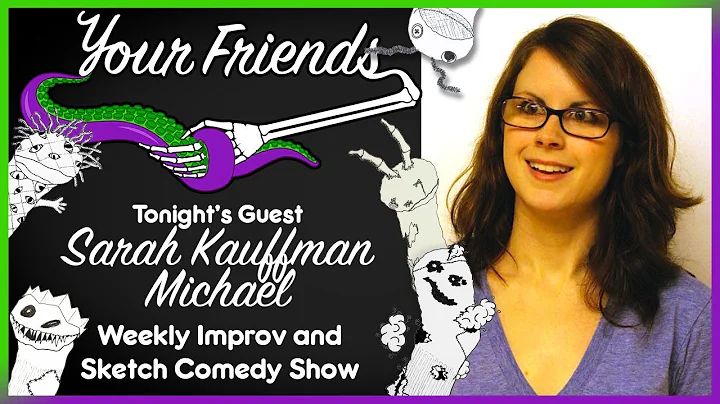 Your Friends Are Here! With Sarah Kauffman Michael