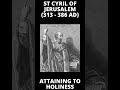 Saint Cyril of Jerusalem - Attaining to Holiness #shorts