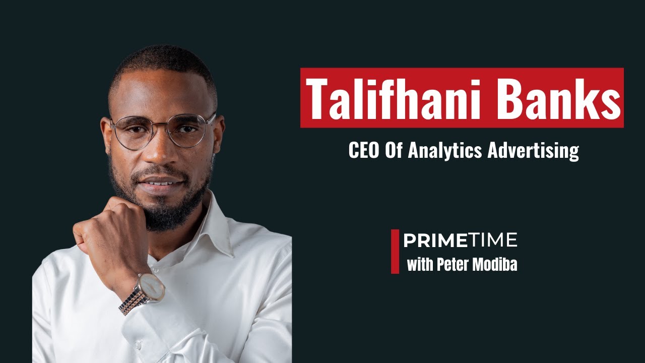 Talifhani Banks | CEO Of Analytics Advertising | Ep15 | Peter Modiba Ft Talifhani Banks | Primetime