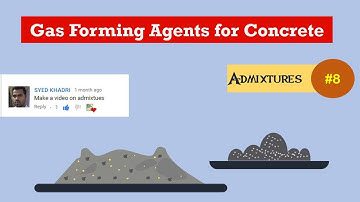Gas Forming Agents for Concrete || Admixtures #8