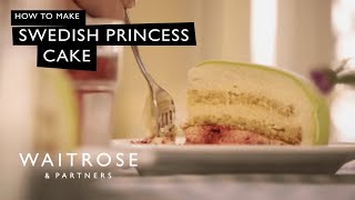 How To Make Swedish Princess Cake | Waitrose