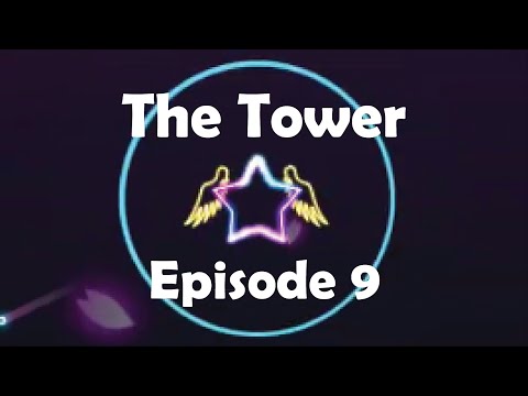 The Tower | Episode 9 | v0.19.7 Update