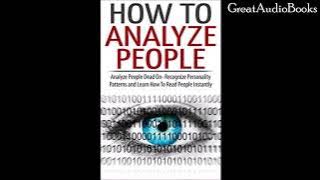 How To Analyze People On Sight - The Ultimate Guide