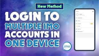 How to Login to Multiple Imo Accounts in One Device 2023 | How to Do It