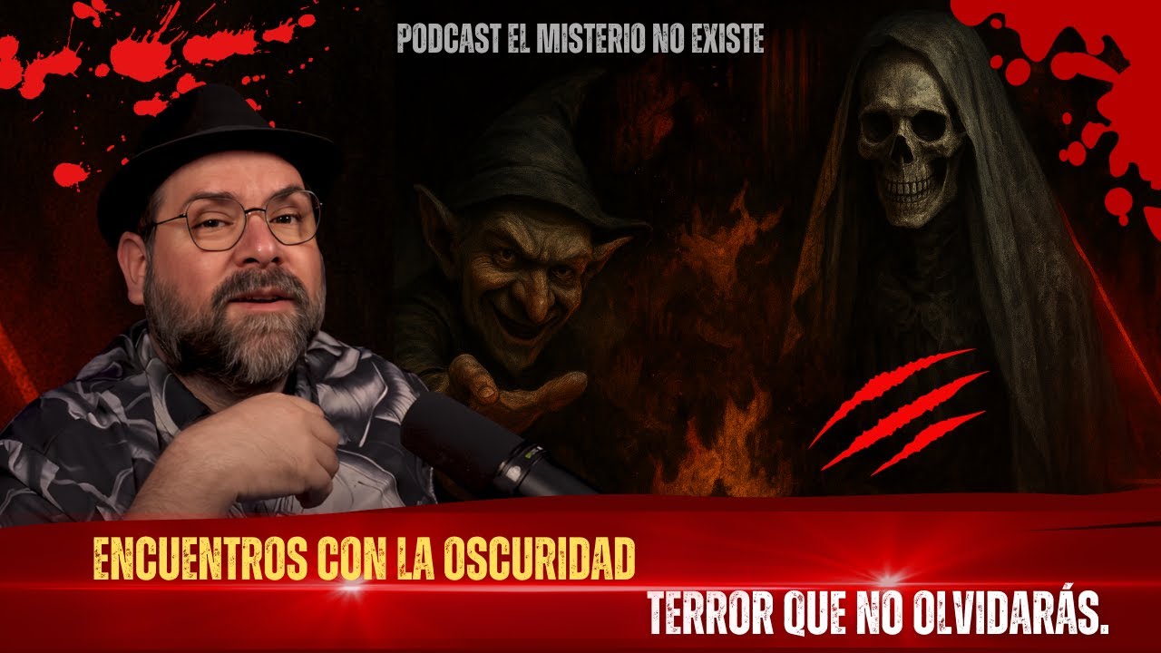 Podcast El Misterio No Existe | Encuentros con la Oscuridad – Terror que No Olvidarás.