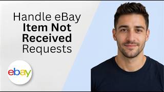 Handle eBay Item Not Received Requests 2026 Full Guide