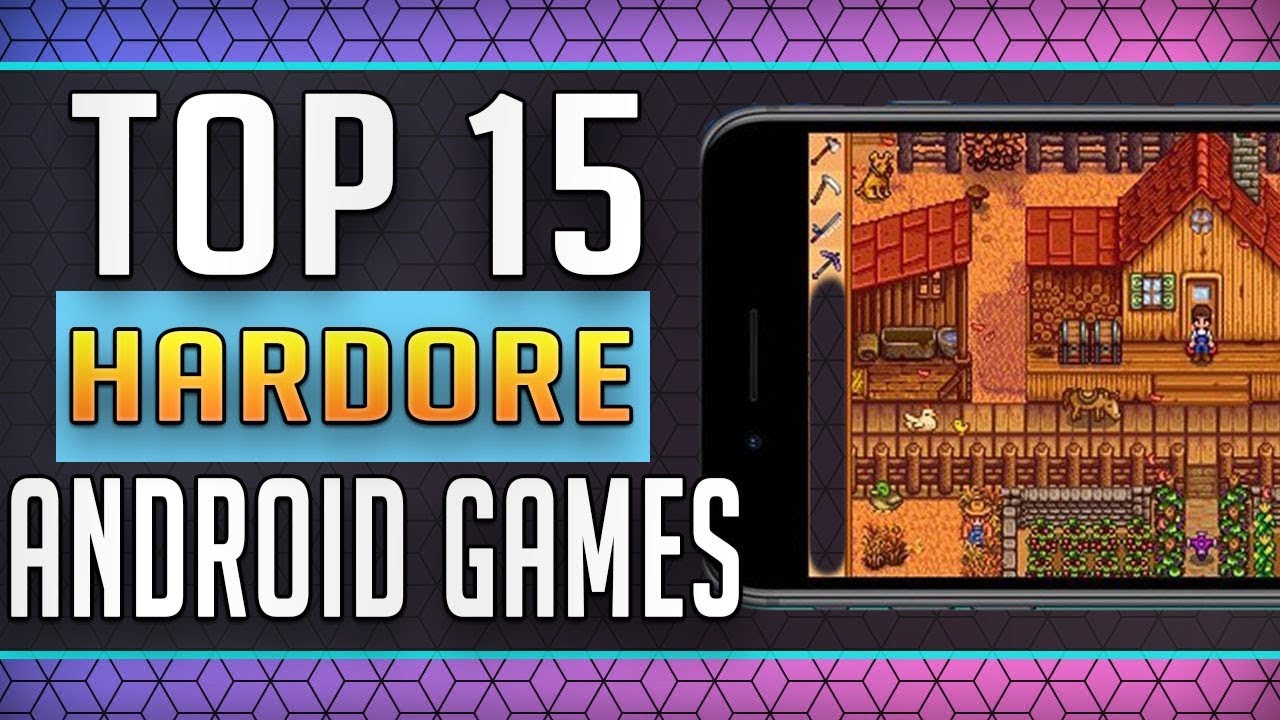 Top 15 Android Games for Hardcore Gamers 2019